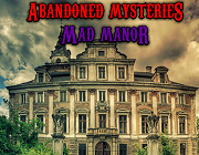 Abandoned Mysteries Mad Manor